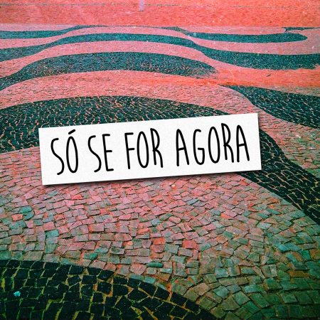 SÓ-SE-FOR-AGORA